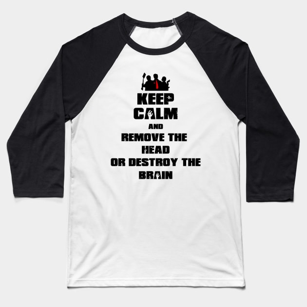 Keep Calm and Remove the Head Baseball T-Shirt by B4DW0LF